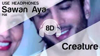 Sawan Aaya Hai 8D Audio Song - Creature 3D (HIGH QUALITY)🎧