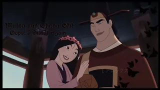 • Mulan and Shang Edit || Oops! I Did It Again [Mulan]