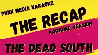 THE DEAD SOUTH ✴ THE RECAP ✴ KARAOKE INSTRUMENTAL ✴ PMK