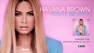 Havana Brown - You'll Be Mine ft. R3HAB (Official Audio)