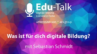 Edu Talk Was ist für dich digitale Bildung?