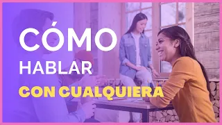 Cómo hablar con cualquiera?