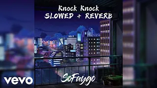 SoFaygo — Knock Knock (Slowed + Reverb) [Extended - 1 Hour - Audio]