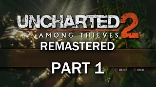 Let's Play Uncharted 2: Among Thieves Remastered - Part 1