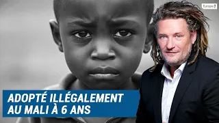 Olivier Delacroix (Libre antenne) - Adopté illégalement au Mali et arraché à sa famille à 6 ans