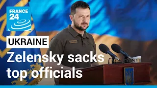 Zelensky sacks Ukraine’s top prosecutor, security chief • FRANCE 24 English