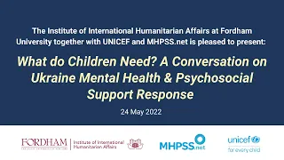 What Do Children Need? A Conversation on Ukraine Mental Health and Psychosocial Support Response