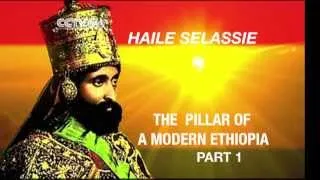 Faces Of Africa - Haile Selassie: The pillar of a modern Ethiopia (part 1)