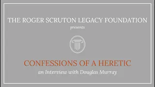 Confessions of a Heretic with Douglas Murray