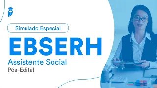 Simulado Especial EBSERH - Assistente Social - Pós edital - Banca: IBFC - Correção
