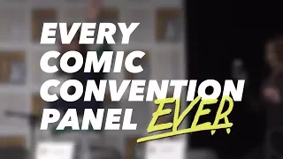 Every Comic Convention Panel EVER | This is That
