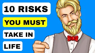 10 Risks You Must Take in Life