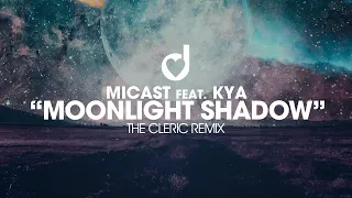 Micast feat. Kya – Moonlight Shadow (The Cleric Remix)