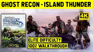 GHOST RECON ISLAND THUNDER 4K - FULL GAME - ELITE DIFFICULTY