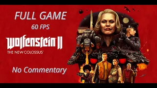 Wolfenstein II: The New Colossus  FULL GAME [No Commentary] Walkthrough