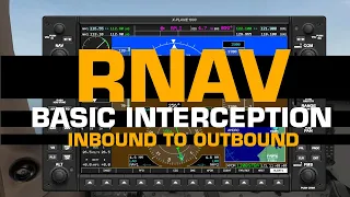 RNAV: Basic Interception - Inbound to Outbound | X-Plane 11