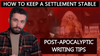 How To Keep A Settlement Stable - Post Apocalyptic Writing Advice