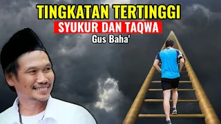 SYUKUR DAN TAQWA | NGAJI BARENG GUS BAHA' TERBARU