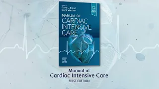 Manual of Cardiac Intensive Care, 1st Edition - Interview with Drs. David Brown & David Warriner