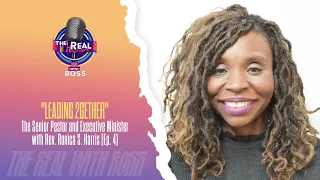 "Leading 2gether: The Senior Pastor and Executive Minister" with Rev. Ronica S. Harris (Ep. 4)