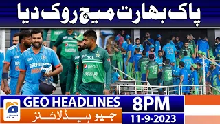 Geo News Headlines 8 PM - Asia Cup 2023 - Pakistan Vs India | 11 Sep 2023