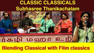 Margazhi Maha Utsavam 2023 | CLASSIC CLASSICALS | SUBHASREE THANIKACHALAM