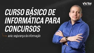 Curso básico de informática para concursos | Segurança da Informação