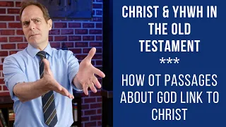 Christ and YHWH in the Old Testament  // How are old testament passages about God linked to Christ?