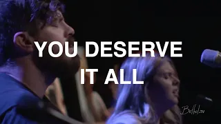 You Deserve it All | Josh Baldwin | Bethel Church