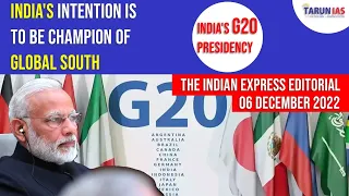 India G20: India's intention to be champion of Global South | Editorial Analysis | 6th Dec'22 | UPSC