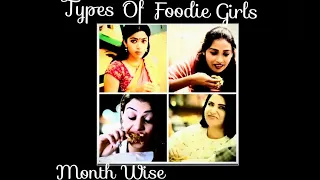 Types of foodie girls || month wise || based on actress look||😋🍜....✓