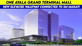 One Ayala Grand Terminal Mall Elevated Walkway Connected to SM Makati