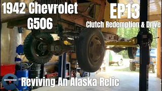 1942 Chevrolet G506 Revival - EP13 | Clutch Redemption & Drive!