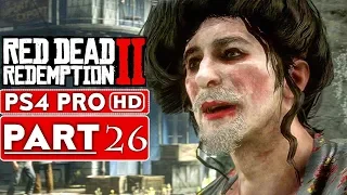 RED DEAD REDEMPTION 2 Gameplay Walkthrough Part 26 [1080p HD PS4 PRO] - No Commentary