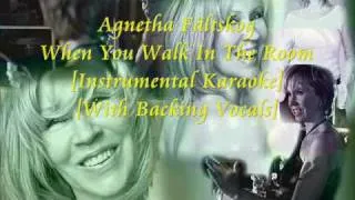 Agnetha Fältskog - When You Walk In The Room [Instrumental Karaoke] [with Backing Vocals]