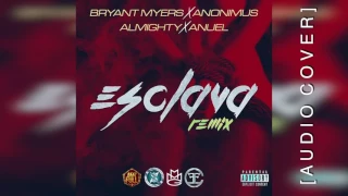 Bryant Myers(Esclava Remix)