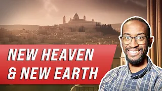 Revelation 21 Explained - New Heaven and New Earth