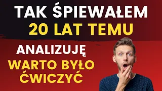 TAK ŚPIEWAŁEM 20 LAT TEMU - Jak zmienił się głos przez ćwiczenie!