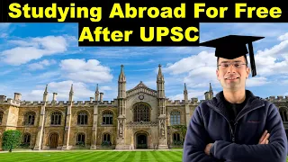 Studying Abroad for Free After UPSC IAS Exam | Higher Studies For IAS Officers | Gaurav Kaushal