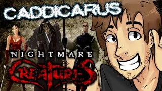 [OLD] Nightmare Creatures - Caddicarus