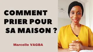 COMMENT PRIER POUR SA MAISON ? / Marcelle VAGBA