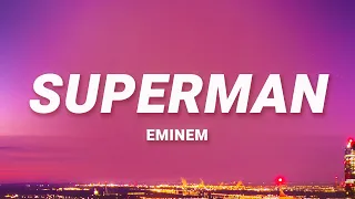 Eminem - Superman (Lyrics) | I know you want me baby I think I want you to