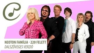 Neoton Família - 220 felett (dalszöveggel - lyric video)