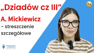 ,,Dziadów cz. III" - streszczenie szczegółowe - scena po scenie!