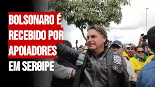 Bolsonaro é recebido por apoiadores em Sergipe