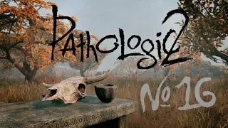 Театр анатомический [Прохождение Pathologic 2 - Часть 16]