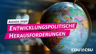 Agenda 2030 | Entwicklungspolitische Herausforderung