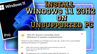How to Install Windows 11 23H2 on Unsupported PC (New Method 2024)