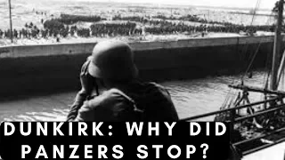 Dunkirk - Why did Hitler stop the panzers?