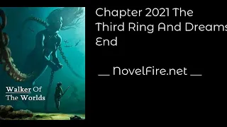 WALKER OF THE WORLDS - CHAPTER 2021 THE THIRD RING AND DREAMS END Audiobook - NovelFire.net